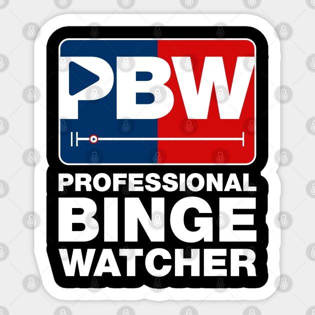 Professional Binge Watcher v3 Sticker by Design_Lawrence